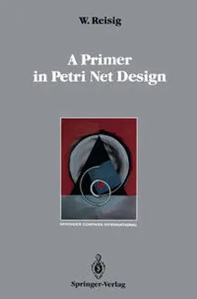 Reisig |  A Primer in Petri Net Design | eBook | Sack Fachmedien