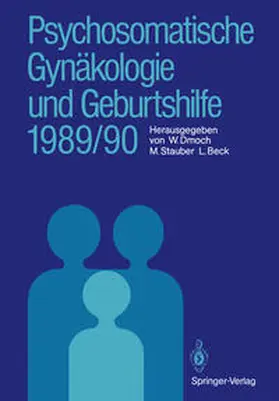 Dmoch / Stauber / Beck |  Psychosomatische Gynäkologie und Geburtshilfe 1989/90 | eBook | Sack Fachmedien