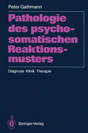 Gathmann |  Pathologie des psychosomatischen Reaktionsmusters | eBook | Sack Fachmedien