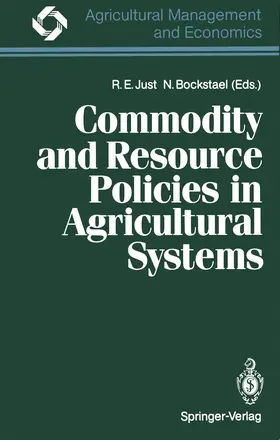 Just / Bockstael |  Commodity and Resource Policies in Agricultural Systems | Buch |  Sack Fachmedien