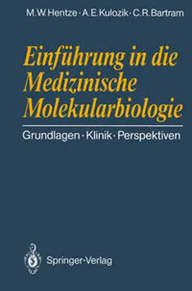 Hentze / Kulozik / Bartram |  Einführung in die Medizinische Molekularbiologie | eBook | Sack Fachmedien
