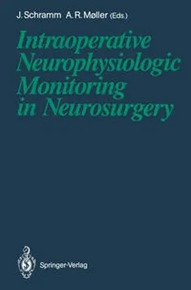 Schramm / Møller |  Intraoperative Neurophysiologic Monitoring in Neurosurgery | eBook | Sack Fachmedien