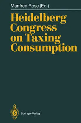 Rose |  Heidelberg Congress on Taxing Consumption | eBook | Sack Fachmedien