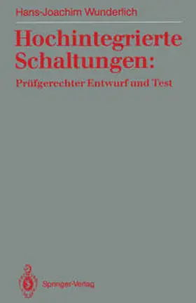 Wunderlich |  Hochintegrierte Schaltungen: Prüfgerechter Entwurf und Test | eBook | Sack Fachmedien