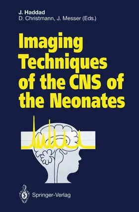 Messer / Haddad / Christmann |  Imaging Techniques of the CNS of the Neonates | Buch |  Sack Fachmedien