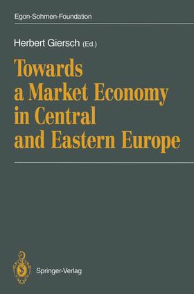 Giersch | Towards a Market Economy in Central and Eastern Europe | Buch | 978-3-642-76574-2 | sack.de
