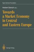 Giersch |  Towards a Market Economy in Central and Eastern Europe | Buch |  Sack Fachmedien