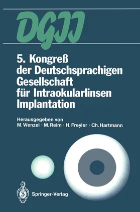 Wenzel / Reim / Freyler |  5. Kongreß der Deutschsprachigen Gesellschaft für Intraokularlinsen Implantation | Buch |  Sack Fachmedien