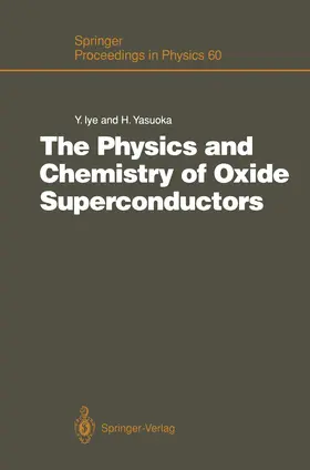 Iye / Yasuoka |  The Physics and Chemistry of Oxide Superconductors | Buch |  Sack Fachmedien