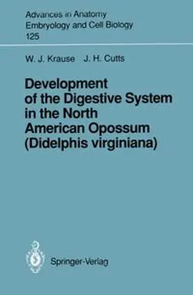 Krause / Cutts |  Development of the Digestive System in the North American Opossum (Didelphis virginiana) | eBook | Sack Fachmedien