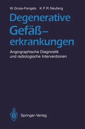 Gross-Fengels / Neufang |  Degenerative Gefäßerkrankungen | Buch |  Sack Fachmedien