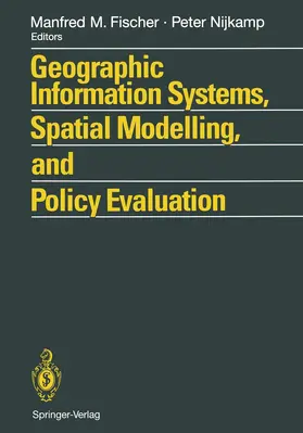 Fischer / Nijkamp |  Geographic Information Systems, Spatial Modelling and Policy Evaluation | Buch |  Sack Fachmedien