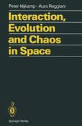 Reggiani / Nijkamp |  Interaction, Evolution and Chaos in Space | Buch |  Sack Fachmedien