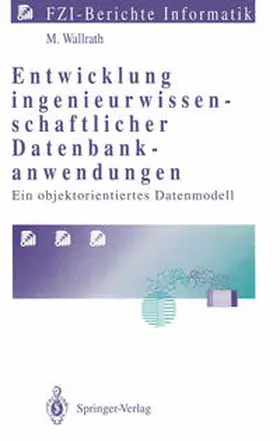 Wallrath |  Entwicklung ingenieurwissenschaftlicher Datenbankanwendungen | eBook | Sack Fachmedien
