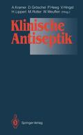 Kramer / Gröschel / Heeg |  Klinische Antiseptik | Buch |  Sack Fachmedien