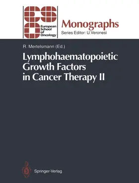 Mertelsmann |  Lymphohaematopoietic Growth Factors in Cancer Therapy II | Buch |  Sack Fachmedien