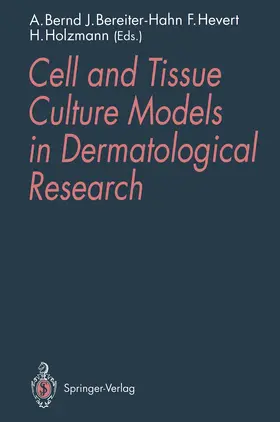 Bernd / Bereiter-Hahn / Hevert |  Cell and Tissue Culture Models in Dermatological Research | Buch |  Sack Fachmedien