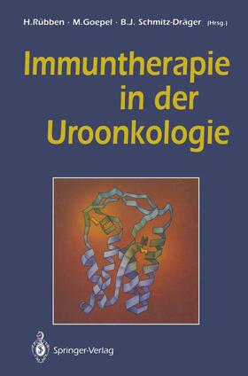 Rübben / Schmitz-Dräger / Goepel | Immuntherapie in der Uroonkologie | Buch | 978-3-642-77831-5 | sack.de