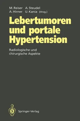Reiser / Kania / Steudel |  Lebertumoren und portale Hypertension | Buch |  Sack Fachmedien