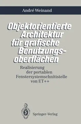 Weinand |  Objektorientierte Architektur für grafische Benutzungsoberflächen | eBook | Sack Fachmedien