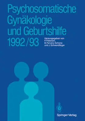 Petersen / Fervers-Schorre / Schwerdtfeger |  Psychosomatische Gynäkologie und Geburtshilfe 1992/93 | eBook | Sack Fachmedien