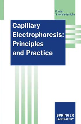 Hoffstetter-Kuhn / Kuhn | Capillary Electrophoresis: Principles and Practice | Buch | 978-3-642-78060-8 | sack.de