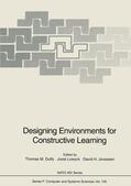 Duffy / Jonassen / Lowyck |  Designing Environments for Constructive Learning | Buch |  Sack Fachmedien