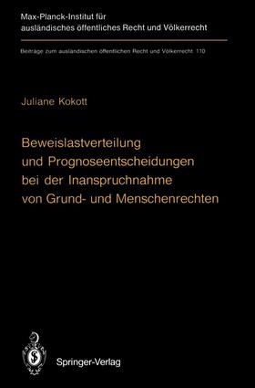 Kokott | Beweislastverteilung und Prognoseentscheidungen bei der Inanspruchnahme von Grund- und Menschenrechten | Buch | 978-3-642-78260-2 | sack.de