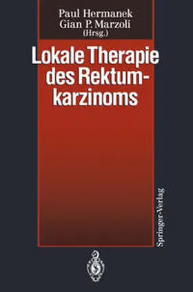 Hermanek / Marzoli |  Lokale Therapie des Rektumkarzinoms | eBook | Sack Fachmedien