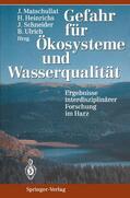 Matschullat / Ulrich / Heinrichs |  Gefahr für Ökosysteme und Wasserqualität | Buch |  Sack Fachmedien
