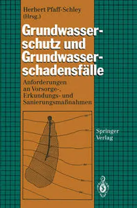 Pfaff-Schley |  Grundwasserschutz und Grundwasserschadensfälle | eBook | Sack Fachmedien