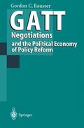 Rausser |  GATT Negotiations and the Political Economy of Policy Reform | Buch |  Sack Fachmedien