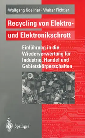 Koellner / Fichtler |  Recycling von Elektro- und Elektronikschrott | eBook | Sack Fachmedien