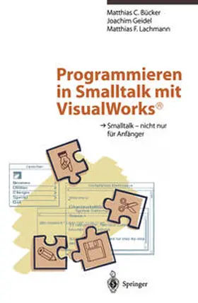 Bücker / Geidel / Lachmann |  Programmieren in Smalltalk mit VisualWorks® | eBook | Sack Fachmedien