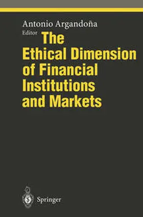 Argandona |  The Ethical Dimension of Financial Institutions and Markets | eBook | Sack Fachmedien