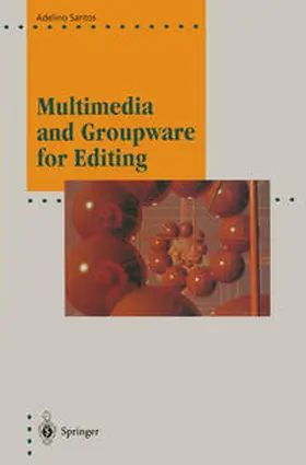 Santos |  Multimedia and Groupware for Editing | eBook | Sack Fachmedien