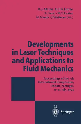 Adrian / Durao / Durst |  Developments in Laser Techniques and Applications to Fluid Mechanics | Buch |  Sack Fachmedien