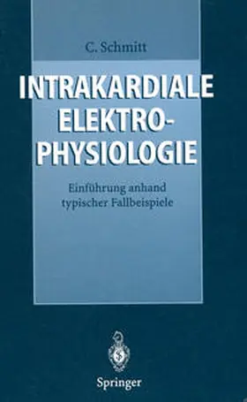 Schmitt |  Intrakardiale Elektrophysiologie | eBook | Sack Fachmedien