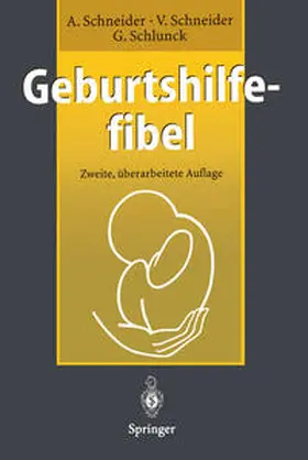 Schneider / Schlunck |  Geburtshilfefibel | eBook | Sack Fachmedien