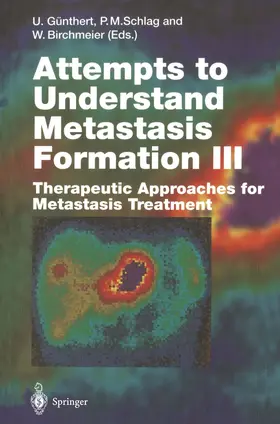 Günthert / Schlag / Birchmeier |  Attempts to Understand Metastasis Formation III | Buch |  Sack Fachmedien