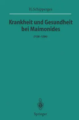 Schipperges |  Krankheit und Gesundheit bei Maimonides | eBook | Sack Fachmedien