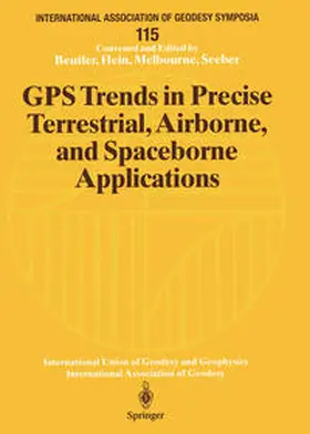 Beutler / Hein / Melbourne |  GPS Trends in Precise Terrestrial, Airborne, and Spaceborne Applications | eBook | Sack Fachmedien