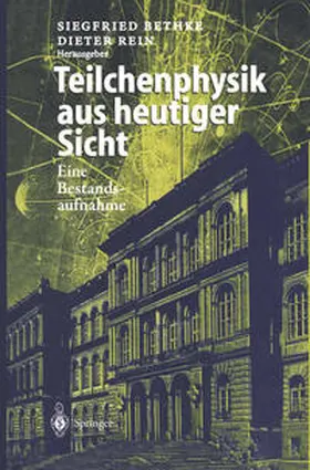 Bethke / Rein |  Teilchenphysik aus heutiger Sicht | eBook | Sack Fachmedien