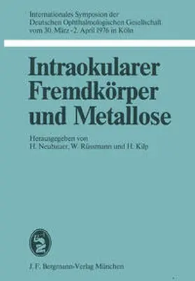 Neubauer / Rüssmann / Kilp |  Intraokularer Fremdkörper und Metallose | eBook | Sack Fachmedien