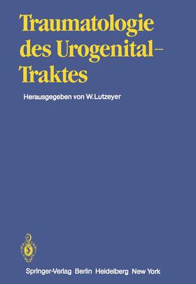 Braedel / Rathert / Bright | Traumatologie des Urogenitaltraktes | Buch | 978-3-642-80574-5 | sack.de