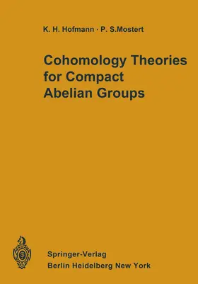 Hofmann / Mostert |  Cohomology Theories for Compact Abelian Groups | Buch |  Sack Fachmedien