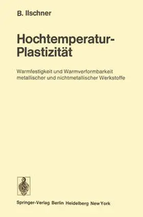Ilschner |  Hochtemperatur-Plastizität | eBook | Sack Fachmedien