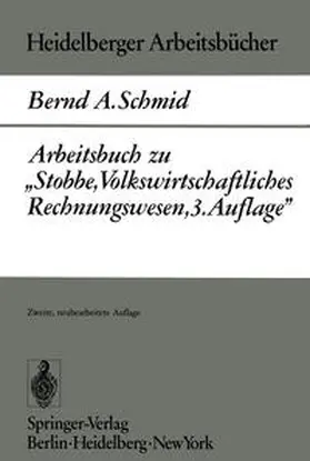Schmid |  Arbeitsbuch zu „Stobbe, Volkswirtschaftliches Rechnungswesen, 3.Auflage“ | eBook | Sack Fachmedien