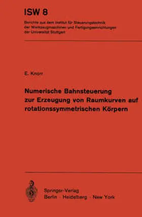 Knorr |  Numerische Bahnsteuerung zur Erzeugung von Raumkurven auf rotationssymmetrischen Körpern | eBook | Sack Fachmedien
