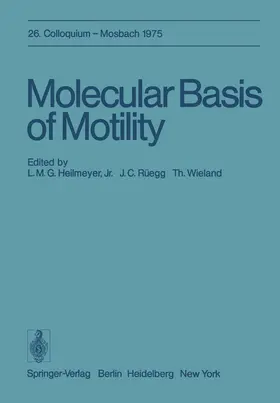 Heilmeyer / Rüegg / Wieland |  Molecular Basis of Motility | Buch |  Sack Fachmedien